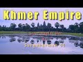 Khmer Empire ー Great Angkor Wat & some other enchanted places