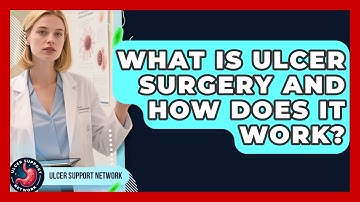 What Is Ulcer Surgery And How Does It Work? - Ulcer Support Network
