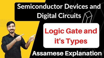Class 12 Physics || Chapter 14 || Logic Gate and its Types || Assamese Explanation