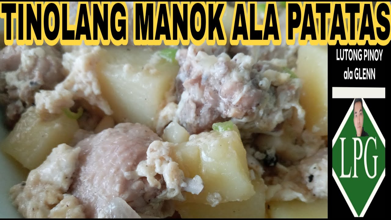 TINOLANG MANOK ALA PATATAS LUTONG PINOY at PANLASANG PINOY YouTube