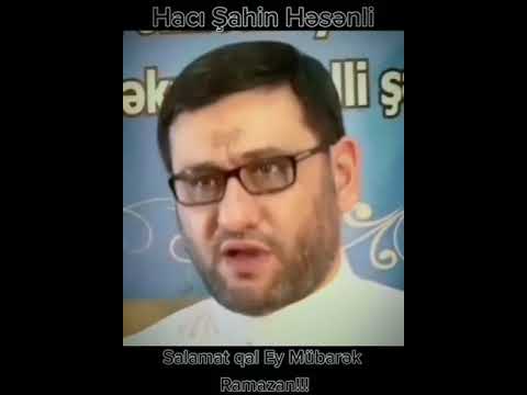 Hacı Şahin Həsənli 🕋 Salamat Qal Ey Mübarək RAMAZAN 🕋🌹❤️🕋