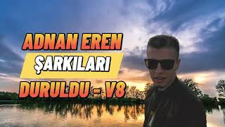 Duruldu (Adnan Eren Şarkıları) [Sunoai] V8