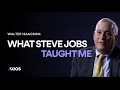 What Steve Jobs taught me - Walter Isaacson