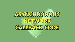 Asynchronous network callback code (2 Solutions!!) Profile