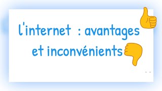 تعبير حول إيجابيات وسلبيات الإنترنت بالفرنسية. les avantages et les inconvénients de l'internet