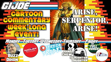 Yo Joe June Cartoon Commentary Week-Long Crossover Event: Arise, Serpentor, Arise 5-parter!
