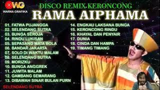 FULL ALBUM RAMA AIPHAMA DISCO KERONCONG REMIX