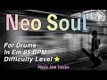 Neo Soul Jam for【Drums】E minor BPM85 | No Drums Backing Track
