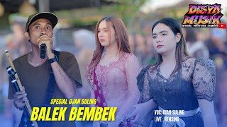 Spesial buat para cewek cantik !! Ojan suling nyanyi lagu terbaru BALEK BEMBEK || DISYA MUSIK 