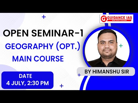 OPEN SEMINAR-1 | GEOGRAPHY (OPT.) MAIN COURSE | BY HIMANSHU SIR