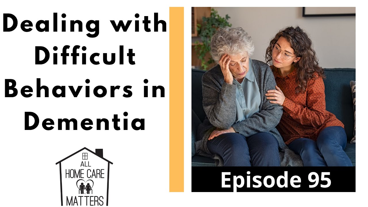 Dealing With Difficult Behaviors In Dementia YouTube Dealing With Difficult Behaviors In Dementia YouTube