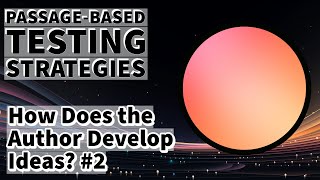 Passage-Based Testing Strategies: How Does the Author Develop Ideas? #2