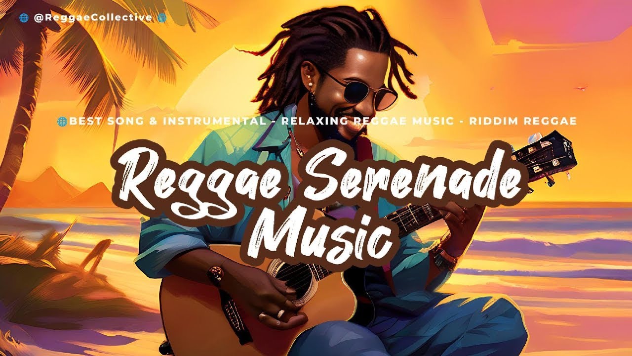 Reggae Sun Rise Reggae Serenade Sunrise ๐ป๐ป| Beautiful Music Reggae | REGGAE RELAXING ...