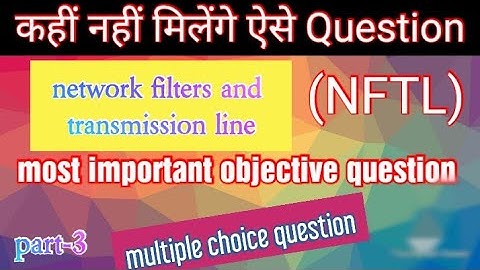 Most important objective question of network filter&transmission line|part 3||