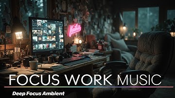 Uninterrupted Focus Music | Deep Work Sounds for Coding, Writing & Problem Solving