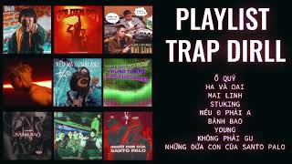 PLAYLIST TRAP DRILL |  24k.Right, Tommmy Tèo, Wxrdie, RPT MCK, Hieuthuhai, Bray, Tage...