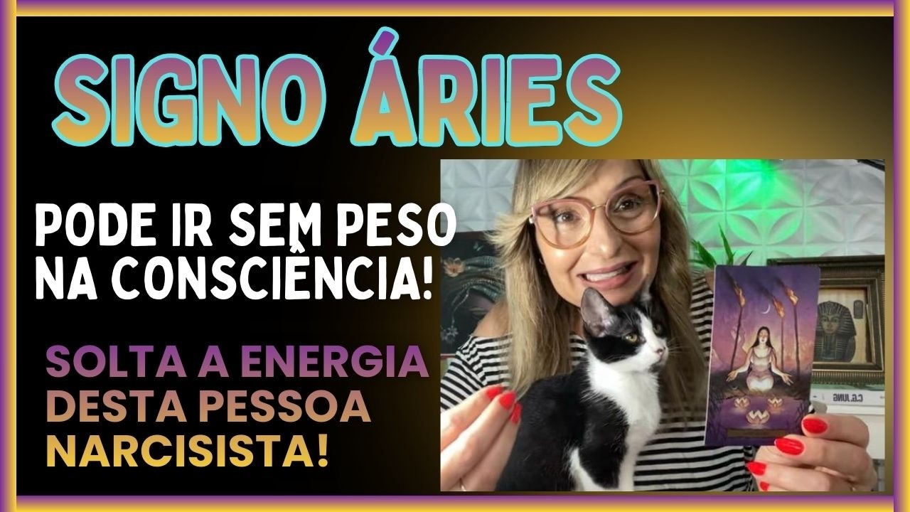 ÁRIES 💫 PODE SEGUIR SEM PESO NA CONSCIÊNCIA. SOLTA ESTA PESSOA NARCISISTA!