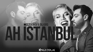 Sezen Aksu & Taladro - Ah İstanbul ( prod by. Onur Colak )