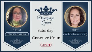 Decoupage Queens Saturday Creative Hour with Rachel Harries and Teri Lightsey