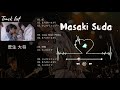 Masaki Suda Best Songs Full Version