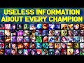 One useless fact about every lol champion