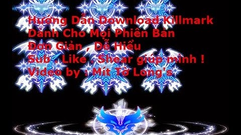 Hướng dẫn download killmark CF 2.0 dành cho mọi phiên bản ✓