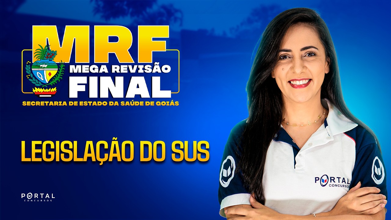 CONCURSO SES/GO – MEGA REVISÃO FINAL: Legislação do SUS |  Com a Profª. Bruna Siqueira