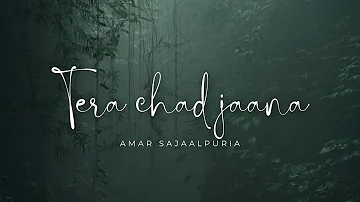 Tera Chad Jana Maarda (Full Song) || Amar Sajalpuria || Latest Punjabi Songs 2017 || Official Song