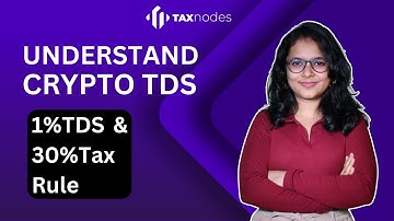 Crypto Taxes Explained, 1% TDS & 30% Tax Rule Explained