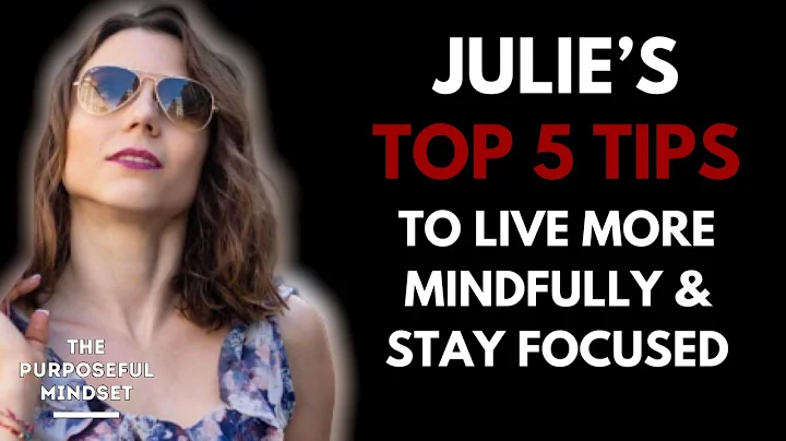 The Purposeful Mindset Podcast - Julie Kiefer: Liv...