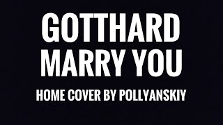 Gotthard - Marry you (silent cover by Pollyanskiy)