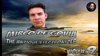 MIRCO DE GOVIA - THE ANTIQUE ELECTRONIZER (VOL # 9)