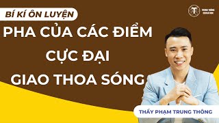 ĐIỂM DAO ĐỘNG CỰC ĐẠI CÙNG PHA, NGƯỢC PHA VỚI NGUỒN | Thầy Phạm Trung Thông