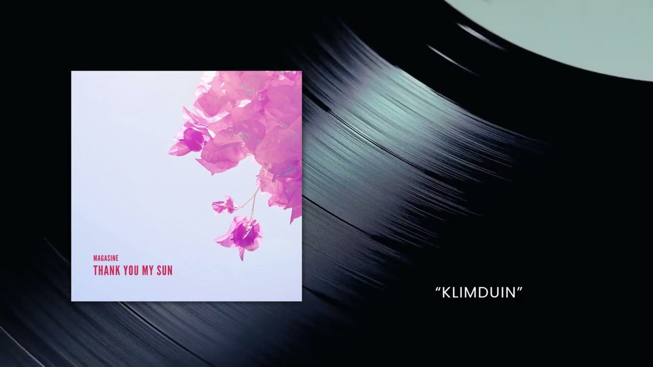 Watch Magasine - Klimduin (Thank You My Sun EP) on YouTube Watch Magasine - Klimduin (Thank You My Sun EP) on YouTube