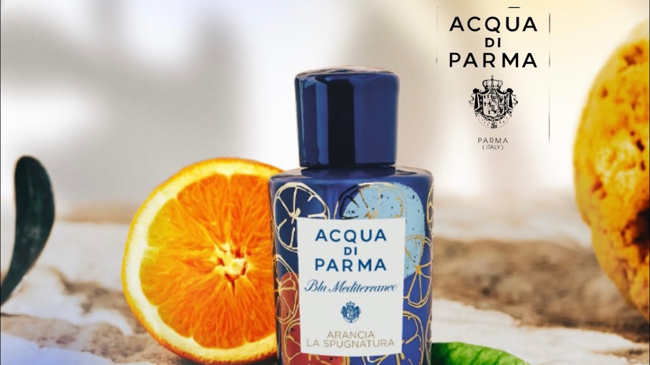 Arancia la Spugnatura…Acqua di Parma🇮🇹🌊 - YouTube