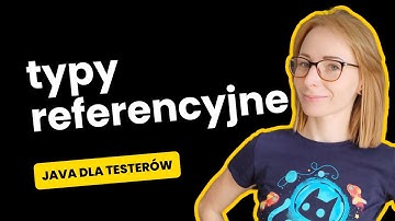 13.  Typy referencyjne ‹ Java dla testerów