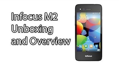 INFOCUS M2 UNBOXING and First Look