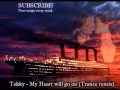 Titanic - My Heart will go on [Tekky Remix] [HQ]