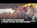 Authorities try to stem flow of refugees and migrants on US-Mexico border