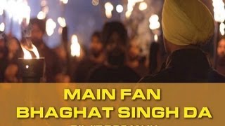 Main Fan Bhagat Singh Da - Diljit Dosanjh - Bikkar Bai Senti Mental  Full Video