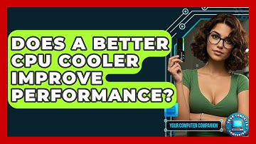 Does A Better CPU Cooler Improve Performance? - Your Computer Companion