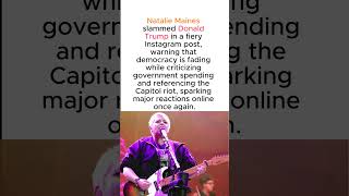 Natalie Maines faces backlash again after harsh Trump comments, years after Bush controversy
