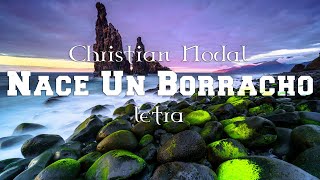 Nace Un Borracho - Christian Nodal - letra