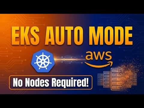 Section 19 | Amazon EKS Auto Mode Explained: The Future of Kubernetes ...
