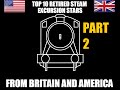 Top 10 Retired steam excursion stars from the UK and USA - Part 2