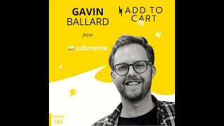 Gavin Ballard from Submarine: What the Hell is Composable Commerce Anyway? | #282