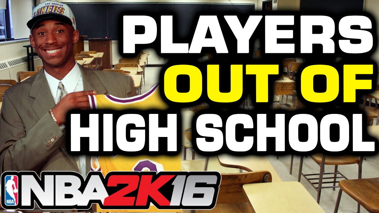 NBA 2K16 Players Out Of High School YouTube nba-2k16-players-out-of-high-school-youtube