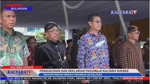 Pengukuhan dan Deklarasi Pakuwaja Kaltara Sukses dan Meriah