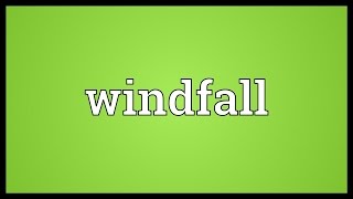 Windfall Meaning