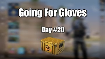 Going For Gloves Day #20. CS:GO Case Opening